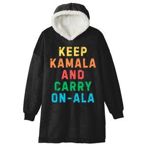 Keep Kamala And Carry Onala Kamala Vote Blue Election 2024 Hooded Wearable Blanket