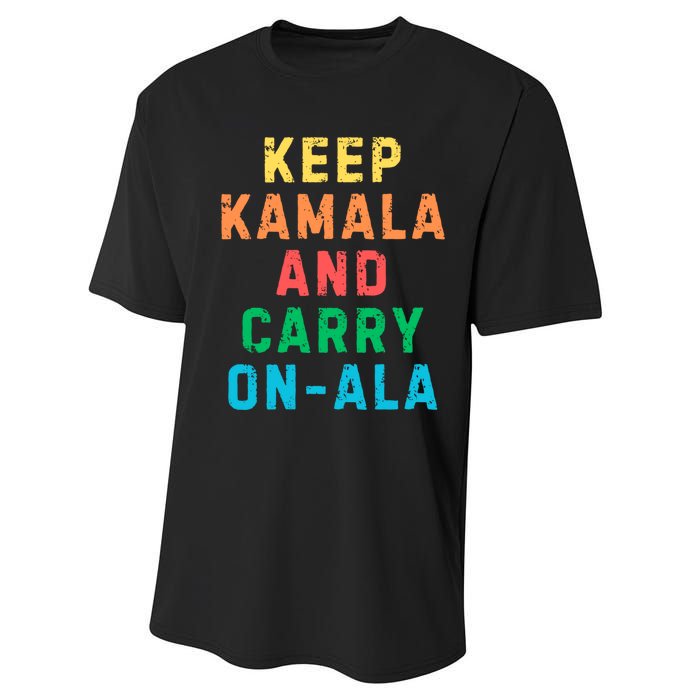 Keep Kamala And Carry Onala Kamala Vote Blue Election 2024 Performance Sprint T-Shirt