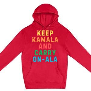 Keep Kamala And Carry Onala Kamala Vote Blue Election 2024 Premium Pullover Hoodie