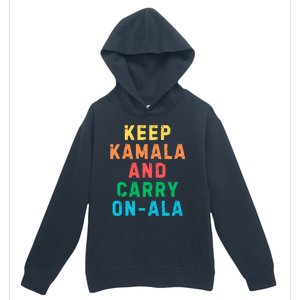 Keep Kamala And Carry Onala Kamala Vote Blue Election 2024 Urban Pullover Hoodie