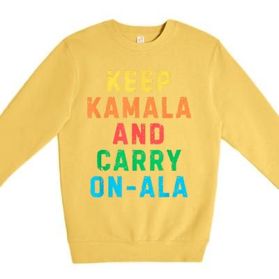 Keep Kamala And Carry Onala Kamala Vote Blue Election 2024 Premium Crewneck Sweatshirt