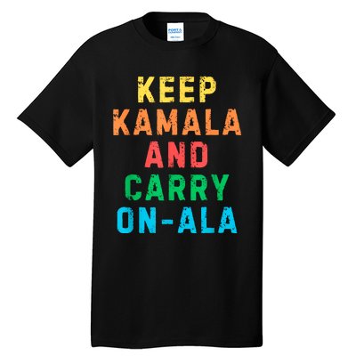 Keep Kamala And Carry Onala Kamala Vote Blue Election 2024 Tall T-Shirt