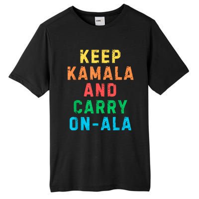 Keep Kamala And Carry Onala Kamala Vote Blue Election 2024 Tall Fusion ChromaSoft Performance T-Shirt