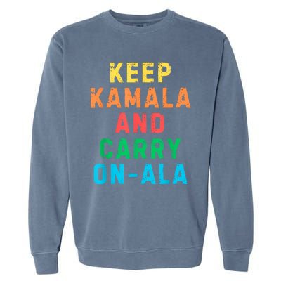 Keep Kamala And Carry Onala Kamala Vote Blue Election 2024 Garment-Dyed Sweatshirt