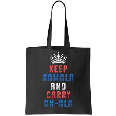 Keep Kamala And Carry Onala Vote Blue Harris Election 2024 Tote Bag