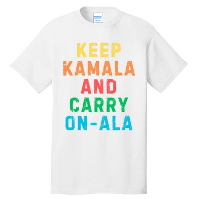 Keep Kamala And Carry Onala Kamala Vote Blue Election 2024 Long Sleeve Tall T-Shirt