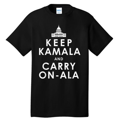 Keep Kamala And Carry On Ala Funny Harris White House Tall T-Shirt