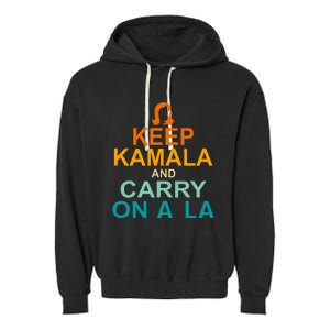 Keep Kamala And Carry On A La Garment-Dyed Fleece Hoodie