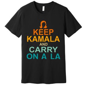 Keep Kamala And Carry On A La Premium T-Shirt