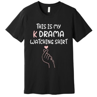 KDrama Korean Drama Lover This Is My K Drama Watching Premium T-Shirt