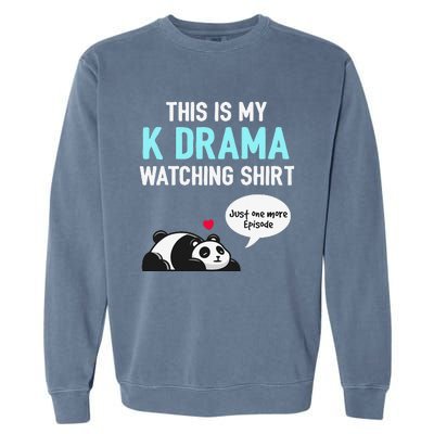 KDrama Korean Drama Lover This Is My K Drama Watching Garment-Dyed Sweatshirt