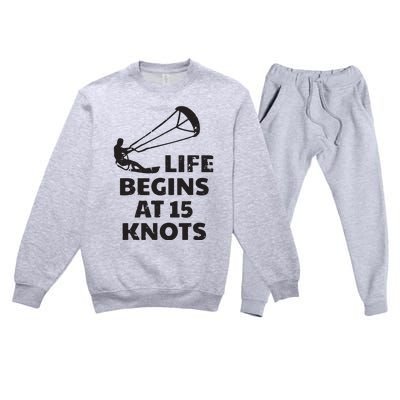 Kiteboarding Kitesurfing Funny 15 Knots Joke Kiteboarder Premium Crewneck Sweatsuit Set