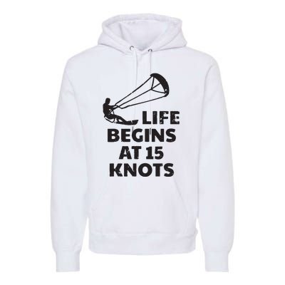 Kiteboarding Kitesurfing Funny 15 Knots Joke Kiteboarder Premium Hoodie