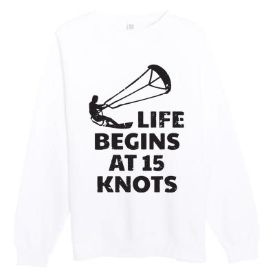 Kiteboarding Kitesurfing Funny 15 Knots Joke Kiteboarder Premium Crewneck Sweatshirt