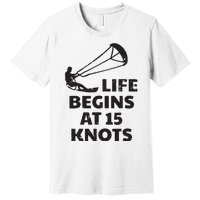 Kiteboarding Kitesurfing Funny 15 Knots Joke Kiteboarder Premium T-Shirt