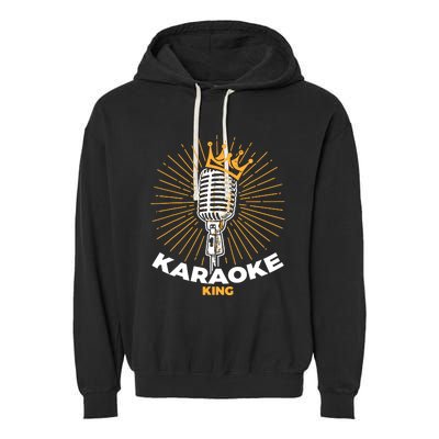 Karaoke King For Singers And Music Makers Karaoke Garment-Dyed Fleece Hoodie