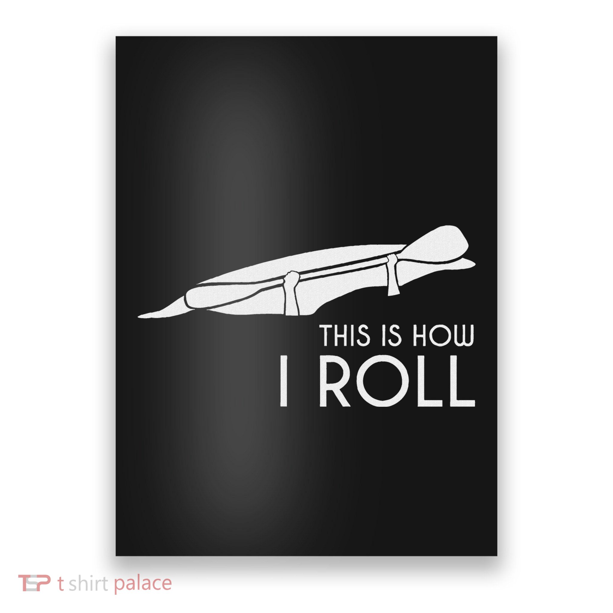 Kayak Kayaking Gift This Is How I Roll Whitewater Poster
