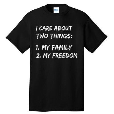 Kat Kanada I Care About Two Things 1 My Family 2 My Freedom Tall T-Shirt