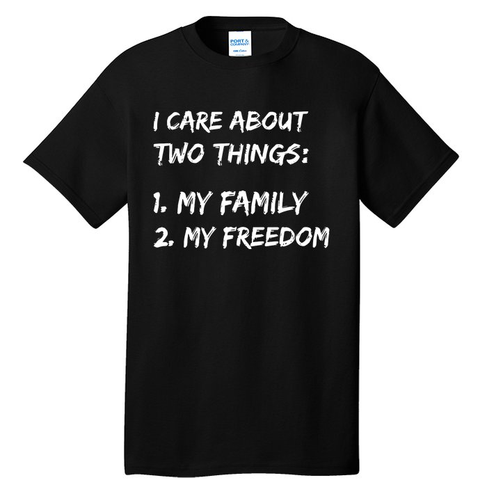 Kat Kanada I Care About Two Things 1 My Family 2 My Freedom Tall T-Shirt