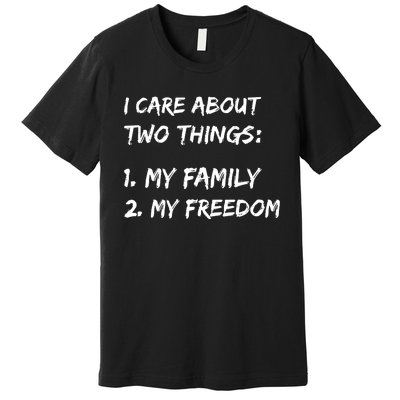 Kat Kanada I Care About Two Things 1 My Family 2 My Freedom Premium T-Shirt