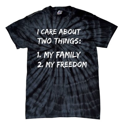 Kat Kanada I Care About Two Things 1 My Family 2 My Freedom Tie-Dye T-Shirt