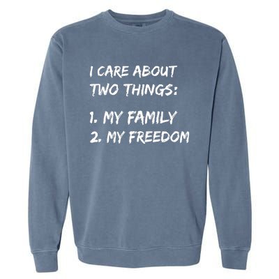 Kat Kanada I Care About Two Things 1 My Family 2 My Freedom Garment-Dyed Sweatshirt