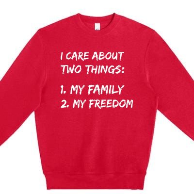 Kat Kanada I Care About Two Things 1 My Family 2 My Freedom Premium Crewneck Sweatshirt