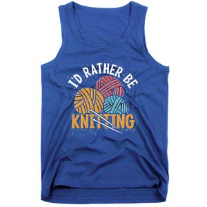 Knitter Knitting Lover Crocheter Id Rather Be Knitting Funny Gift Tank Top