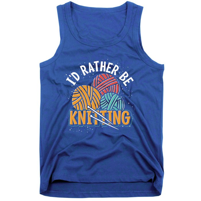 Knitter Knitting Lover Crocheter Id Rather Be Knitting Funny Gift Tank Top