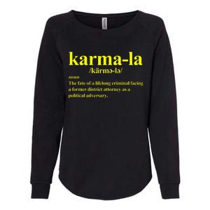 Kamala Karma La Definition Fate Of A Lifelong Criminal Womens California Wash Sweatshirt