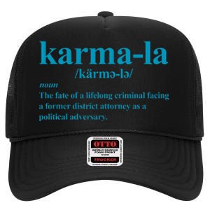 Kamala Karma La Definition Fate Of A Lifelong Criminal High Crown Mesh Back Trucker Hat