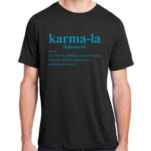 Kamala Karma La Definition Fate Of A Lifelong Criminal Adult ChromaSoft Performance T-Shirt