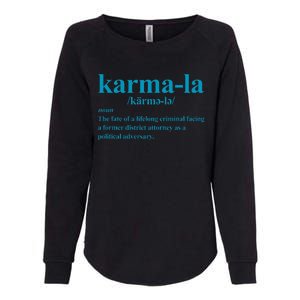 Kamala Karma La Definition Fate Of A Lifelong Criminal Womens California Wash Sweatshirt