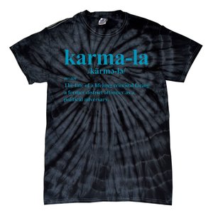 Kamala Karma La Definition Fate Of A Lifelong Criminal Tie-Dye T-Shirt