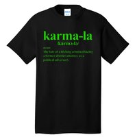 Kamala Karma La Definition Fate Of A Lifelong Criminal Tall T-Shirt