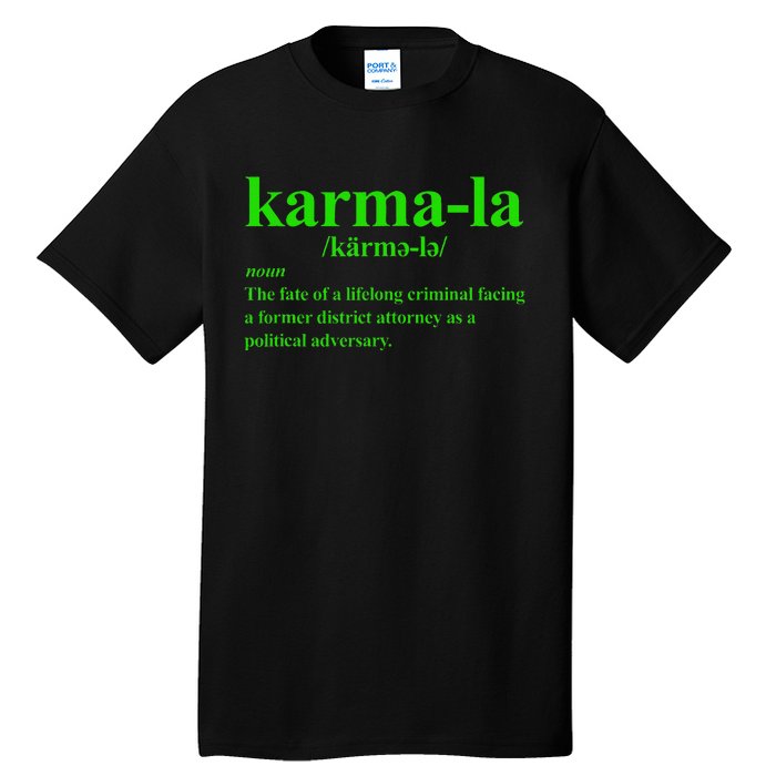 Kamala Karma La Definition Fate Of A Lifelong Criminal Tall T-Shirt