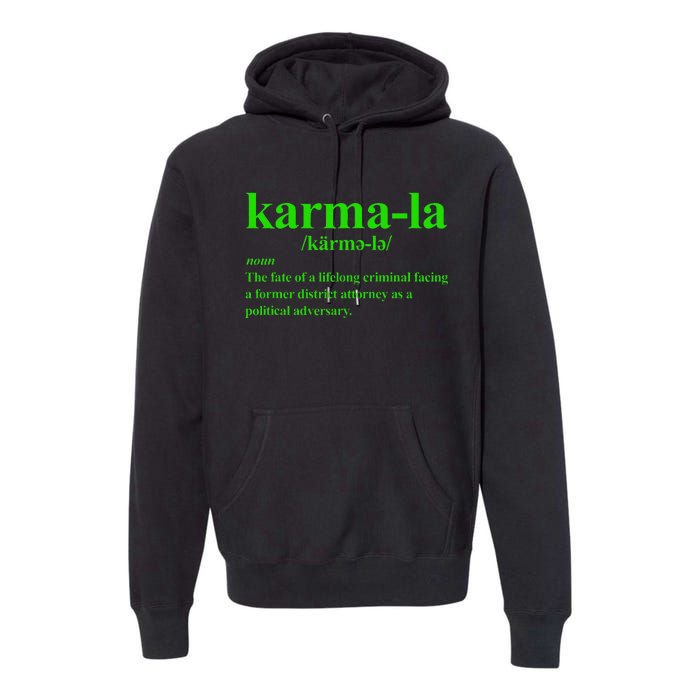 Kamala Karma La Definition Fate Of A Lifelong Criminal Premium Hoodie