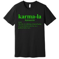 Kamala Karma La Definition Fate Of A Lifelong Criminal Premium T-Shirt