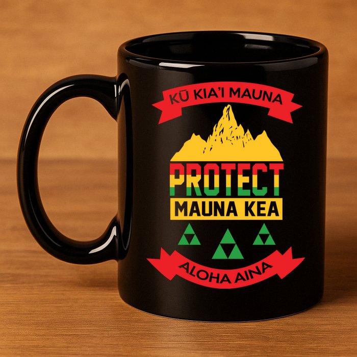 Ku Kia'i Mauna Protect Mauna Kea Aloha Aina 11oz C Handle Ceramic Mug