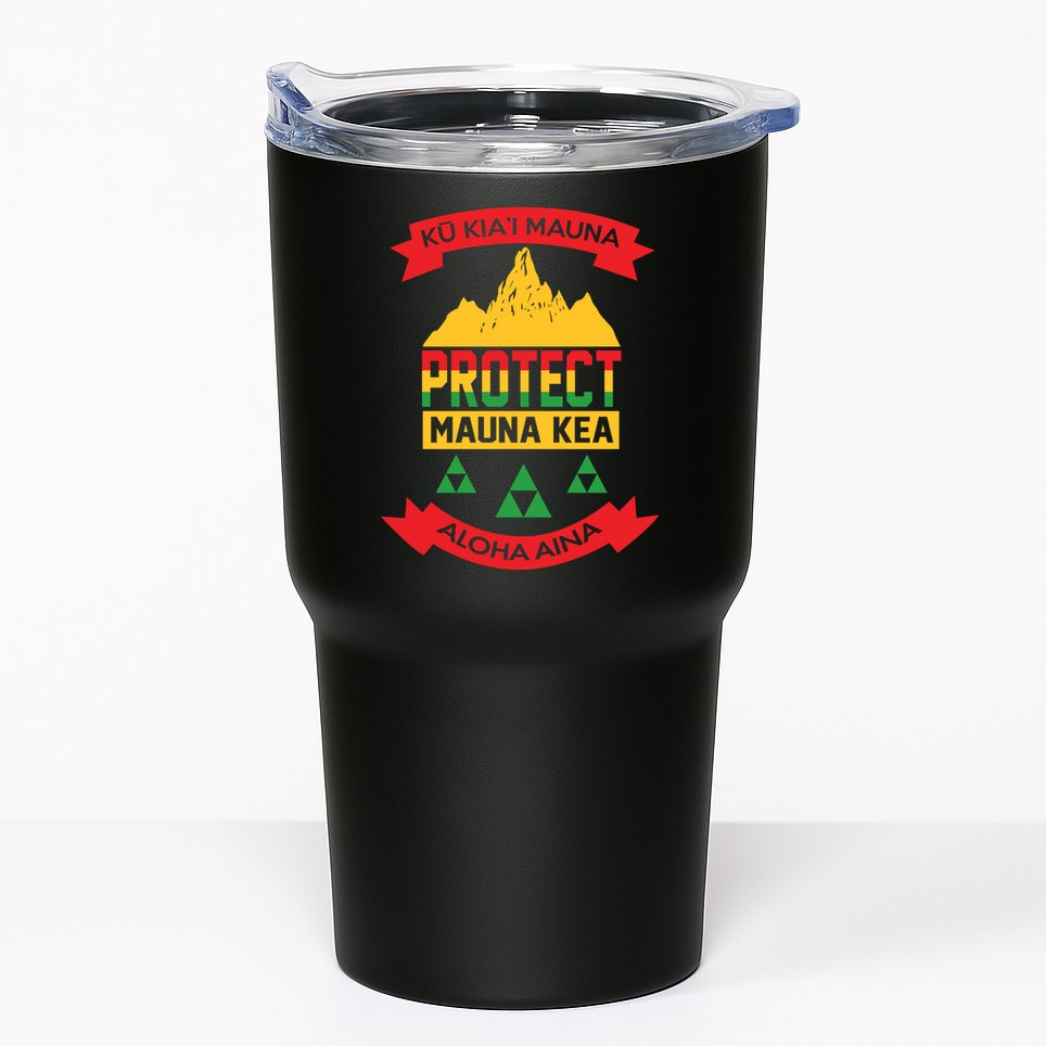 Ku Kia'i Mauna Protect Mauna Kea Aloha Aina Tumbler