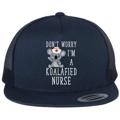 Koala Koalafied Nursing Qualified Nurse Funny Nurse Pets Meaningful Gift Flat Bill Trucker Hat