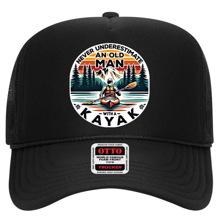 Kayak Kayaker Never Underestimate An Old With A Kayak Gift High Crown Mesh Back Trucker Hat