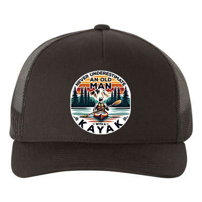 Kayak Kayaker Never Underestimate An Old With A Kayak Gift Yupoong Adult 5-Panel Trucker Hat