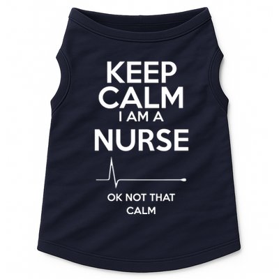 Keep Calm IM A Nurse Ok Not That Calm Doggie Tank