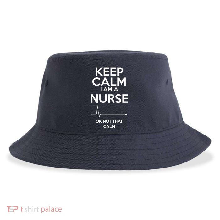 Keep Calm IM A Nurse Ok Not That Calm Sustainable Bucket Hat