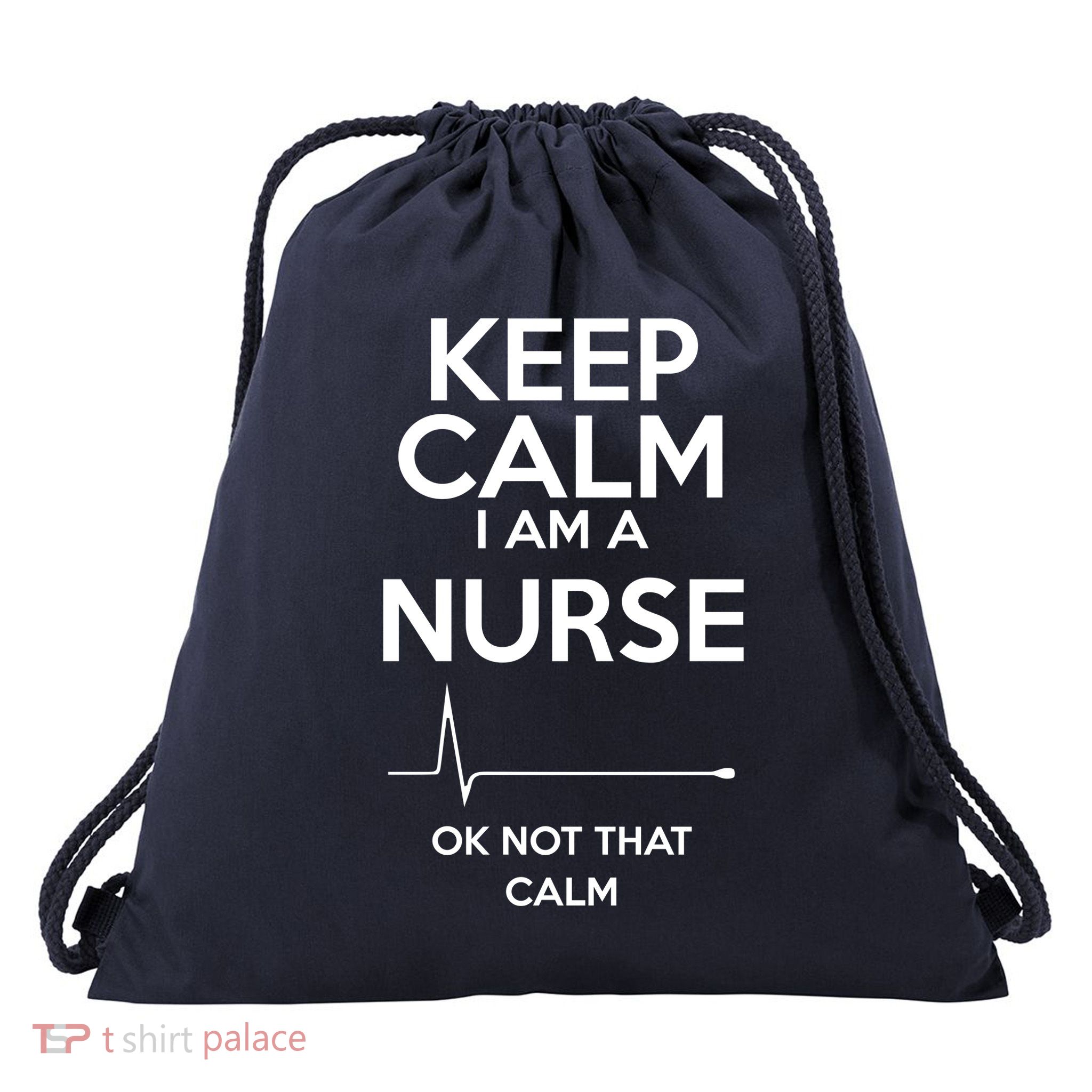 Keep Calm IM A Nurse Ok Not That Calm Drawstring Bag