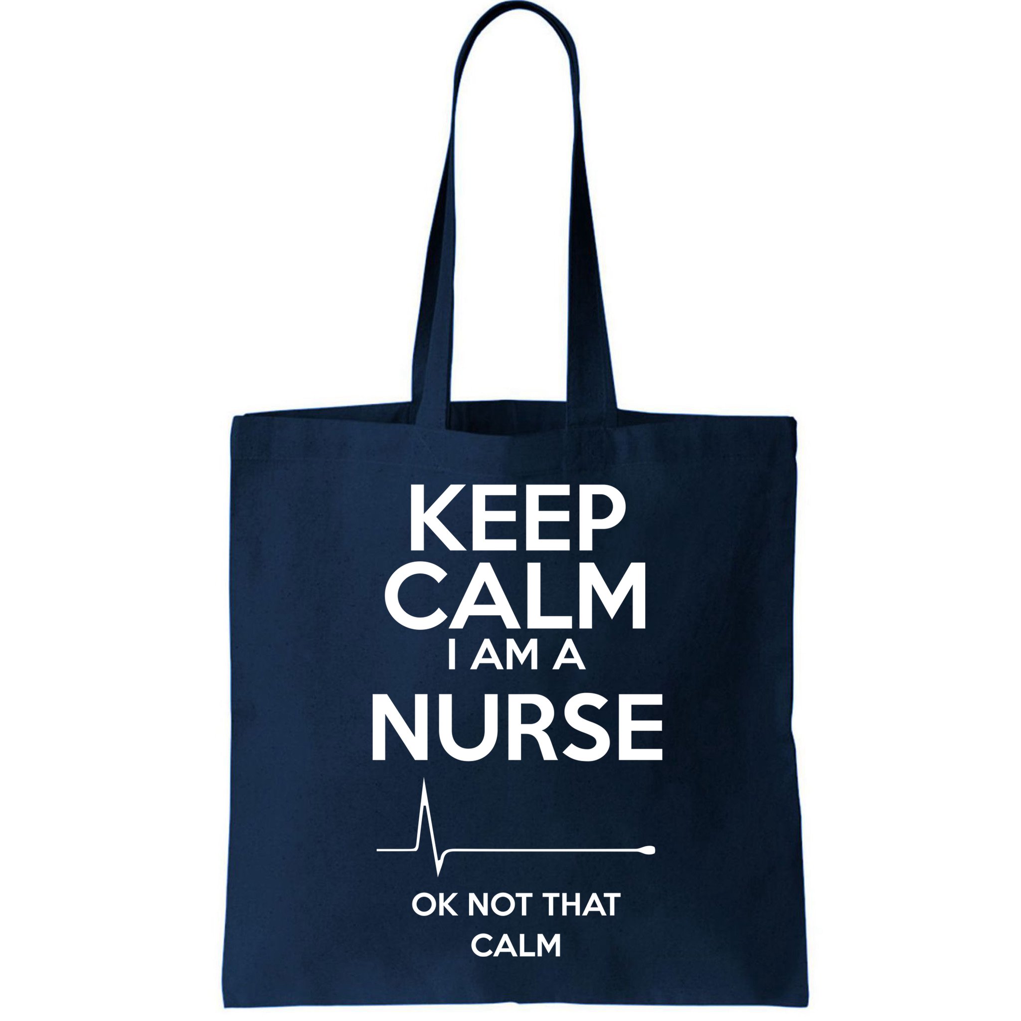 Keep Calm IM A Nurse Ok Not That Calm Bag