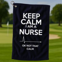 Keep Calm IM A Nurse Ok Not That Calm Golf Towel