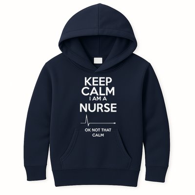 Keep Calm IM A Nurse Ok Not That Calm Kids Hoodie