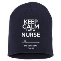 Keep Calm IM A Nurse Ok Not That Calm Short Acrylic Beanie